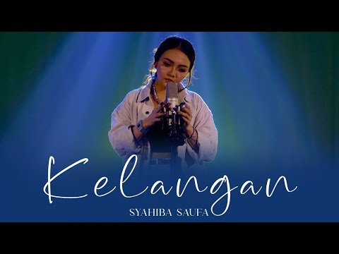 Syahiba Saufa - KELANGAN (Official Music Video)