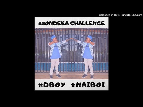 #SONDEKA_CHALLENGE PART 4 #NAIBOI #DBOY