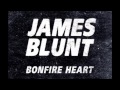 James Blunt - Bonfire Heart [HQ]