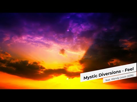 Mystic Diversions Ft. Wendy Lewis - Feel (2016)