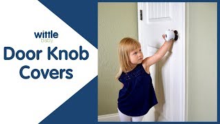 Wittle Door Safety Knob Covers | Child proof doors in seconds!