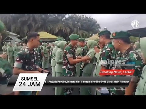 81Prajurit Perwira Bintara&Tamtama Kodim0405 Lahat Naik Pang