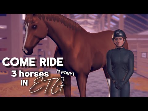 Come ride 3 of my horses (pony) in ETG// equestrian the game//