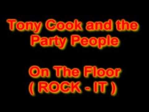 Tony Cook and the Party People - On The Floor ( ROCK - IT )