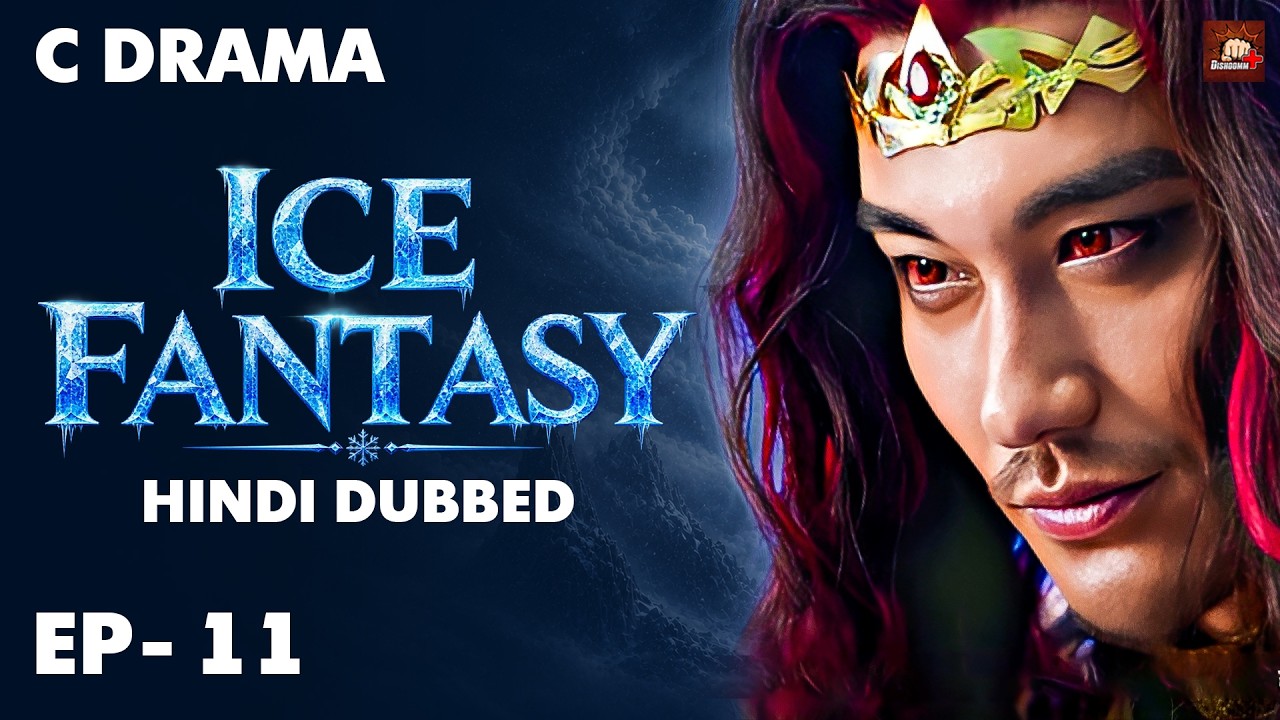 Ice Fantasy – Ep #11 | Hindi Dubbed + English Subtitles | Chinese Fantasy Adventure Web Series