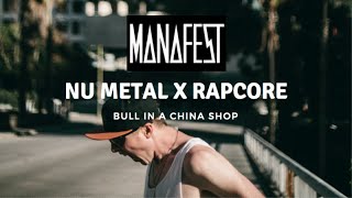 Nu Metal | Rap Metal - Manafest Bull In a China Shop