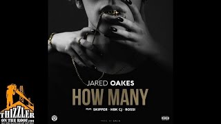 Jared Oakes ft. Skipper, HBK Rossi, HBK CJ - How Many [Prod. Cal-A] [Thizzler.com]