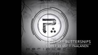 Acoustic djent cover - Periphery - Buttersnips by Matti Paalanen