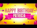 Happy Birthday Patricia
