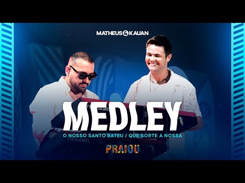 Matheus e Kauan‬ - O Nosso Santo Bateu/Que Sorte A Nossa (PRAIOU Ao Vivo em São Paulo)