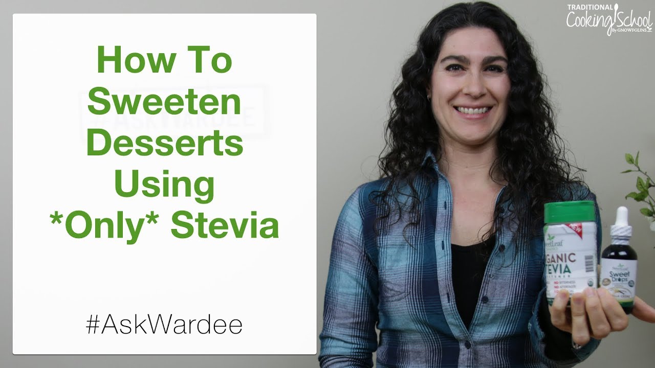 How To Sweeten Desserts Using Only Stevia | #AskWardee 106