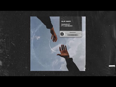 Dashdot - Slip Away ft. Ashibah (Official Audio)