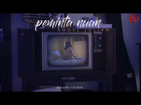 Angel Julian - Peminta Nuan (Karaoke Version)