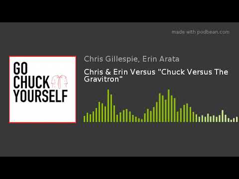 Chris & Erin Versus "Chuck Versus The Gravitron"