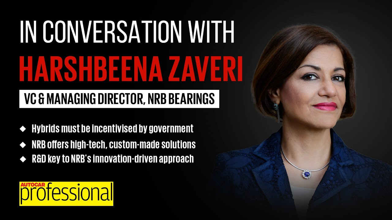 Interview | Harshbeena Zaveri,  VC and MD, NRB Bearings