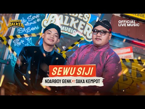 SEWU SIJI - SAKA KEMPOT X NDARBOY GENK "DIDI KEMPOT" (Official Live Music Video)