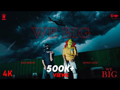 We Big - Reemboo , Sono Lem | Official Music Video I DHH