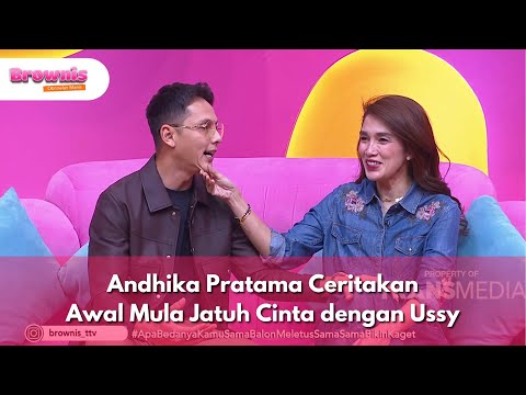 Andhika Pratama Ceritakan Awal Mula Jatuh Cinta dengan Ussy - BROWNIS (4/9/25) P1