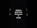 FRENCH MONTANA Ratataaaaa Ft 2RARE