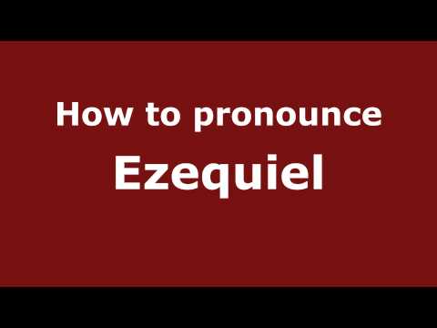 How to Pronounce Ezequiel - PronounceNames.com