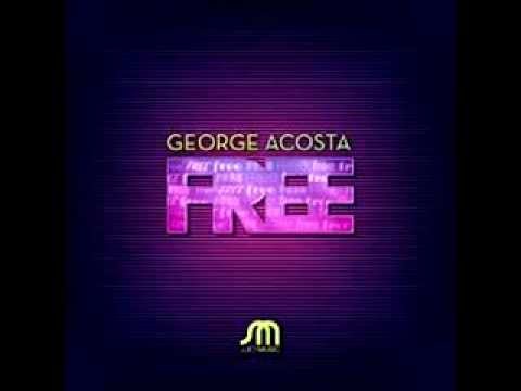 George Acosta - Free (Maurizio Gubellini & Matteo Sala Remix)