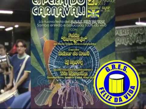 Una grande festa con...VOI!!! G.R.E.S. Feliz da Vida "Esperando Carnaval"
