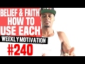 Belief Faith How To Use Each Weekly Motivation 240 Dre Baldwin