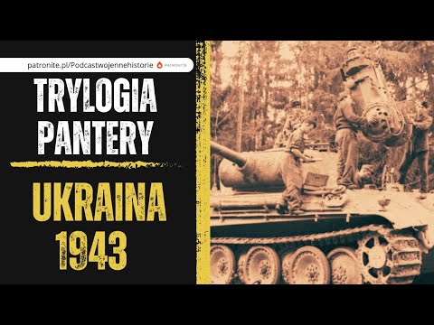 Trylogia Pantery. Ukraina 1943