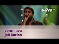 Vennilavo Job Kurian Music Mojo Season 2 Kappa TV