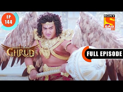 Matritva Ke Shakti Ka Samman- Dharma Yoddha Garud - Full Episode - EP 144 - 27 Aug 2022