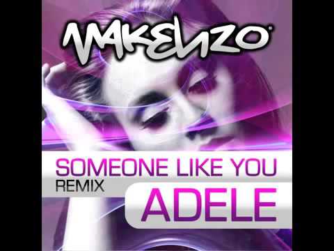 Adele   Someone Like You Hallux Makenzo Remix