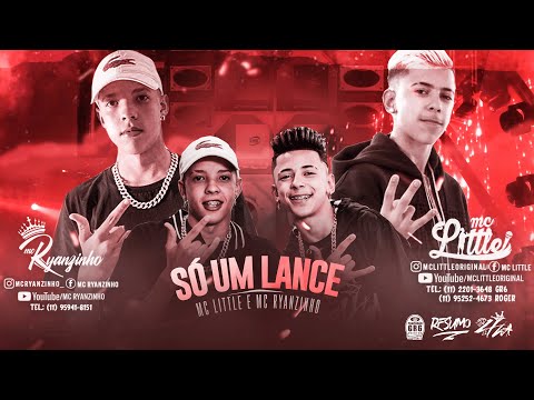 MC LITTLE E MC RYANZINHO - SÓ UM LANCE - LYRIC VÍDEO
