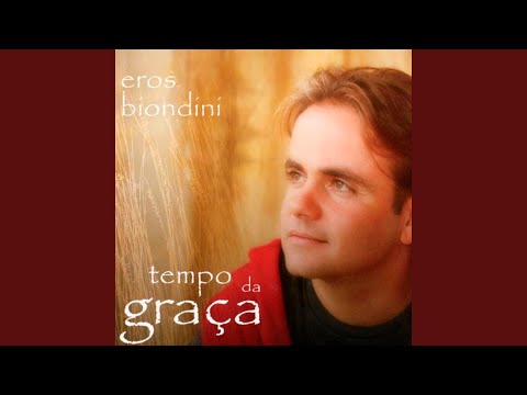 Tempo Da Graça - Eros Biondini