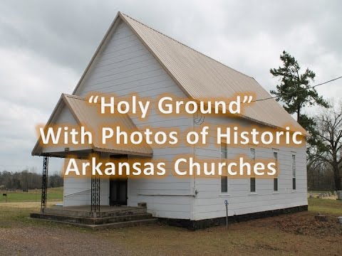 Holy Ground Tenor Saxophone Solo (with pictures of historic churches in Arkansas)