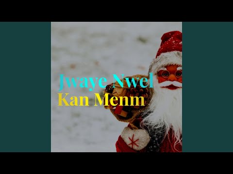 Jwaye Nwel Kan Menm