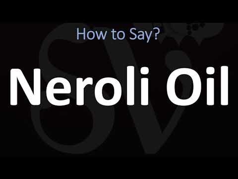 How to Pronounce Neroli Oil? (CORRECTLY)