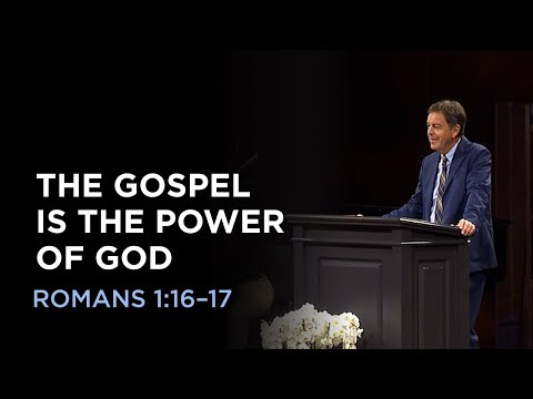 The Gospel Is the Power of God