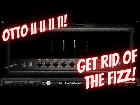 OTTO II II II II.....HOW TO GET RID OF THE FIZZ!