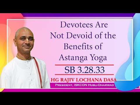 Devotees are Not Devoid of the Benefits of Astanga Yoga I SB 3.28.33 I HG Rajiv Lochan Dasa I23-5-23
