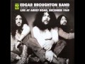 Edgar Broughton Band..Dropout Boogie..Keep Them Freaks A Rollin.Live At Abbey Road Dec 1969