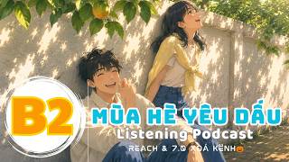 🎧 Luyện Nghe Tiếng Anh Level B2 - MÙA HÈ YÊU DẤU CỦA CHÚNG TA -  | Listening English Podcast |🎯