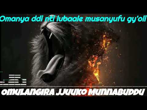 Omanya ddi nti lubale akyali musanyufu gy'oli, omanya ddi nti munyiivu? Omulangira Jjuuko Munnabuddu