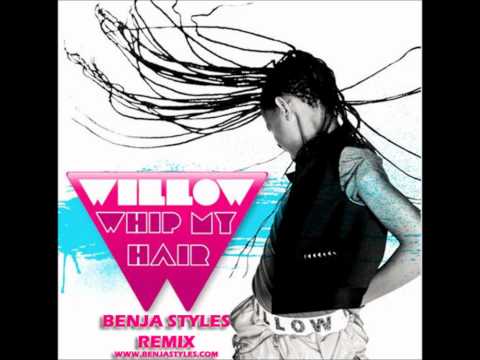 Willow Smith Whip My Hair Benja Styles Remix