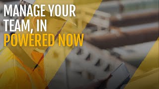 Powered Now: the benefits of managing your team