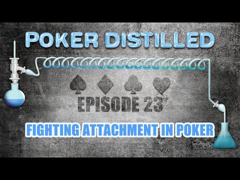 Poker Distilled Podcast: Episode 23 - Fighting Attachment in Poker