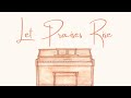 Let Praises Rise by  ORU Worship || Piano Instrumental