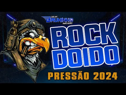 SET ROCK DOIDO PRESSÃO MAIO 2024 - DJ BRUNINHO PANCADÃO