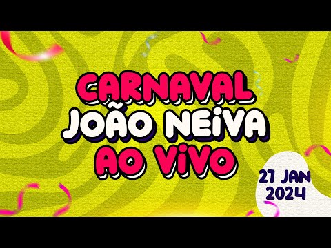 Carnaval João Neiva 2024 | AO VIVO 27/Jan