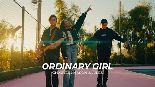 Ordinary Girl (Official Music Video) - Chantel, Mason &amp; Julez