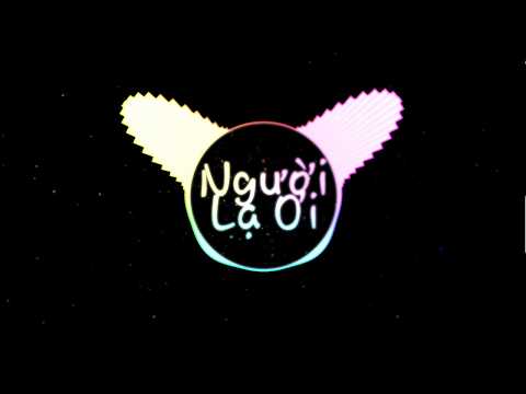 Người Lạ Ơi  | Karik x Superbrothers x Orange